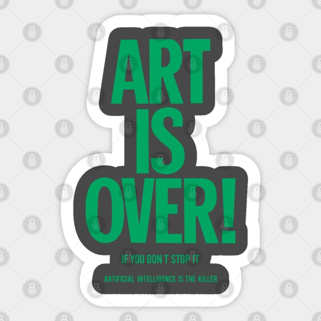 Art is over - yoko - artificial intelligence Sticker by Boogosh